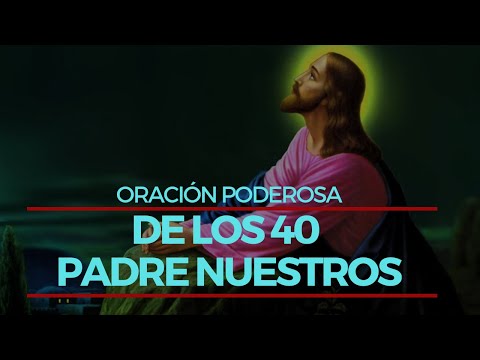 Oración poderosa de los 40 Padre Nuestros - Templah